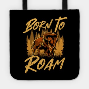 Wild Bison Born To Roam Animals In Nature Tote