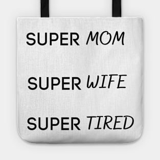 Super Mom Super Wife Super Tired Tote