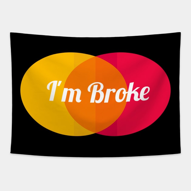 I'm Broke Tapestry by Courtney's Creations