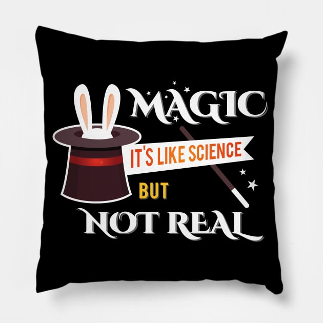 Magic It's Like Science But Not Real Pillow by Alema Art