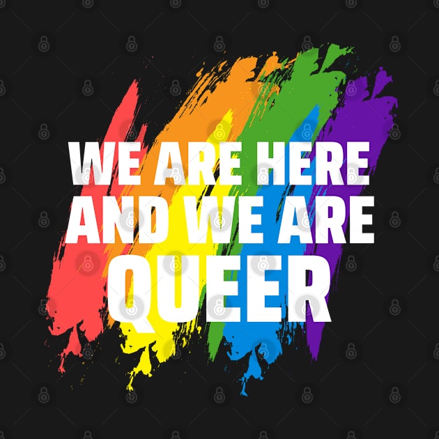 We Are Queer LGBTQ Rainbow Flag Gay Pride Saying by PlimPlom