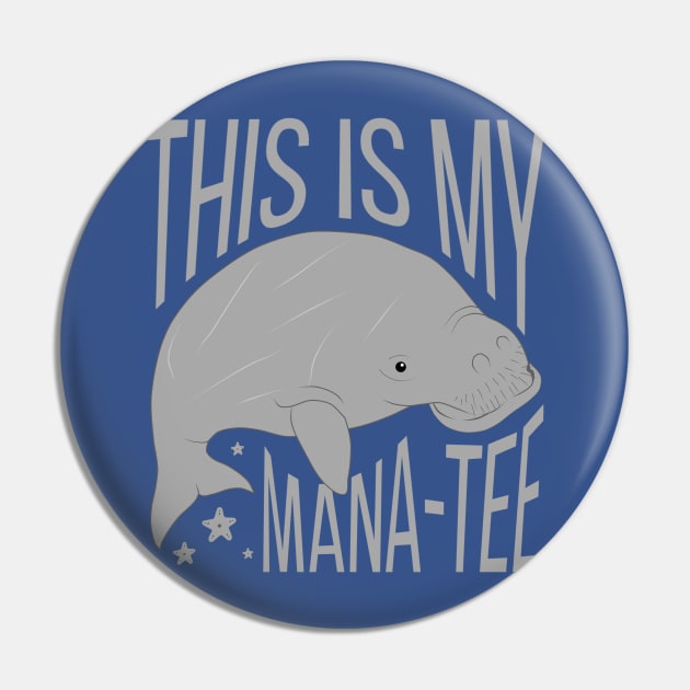 This Is My Manatee Funny Pun Pin by valiantbrotha