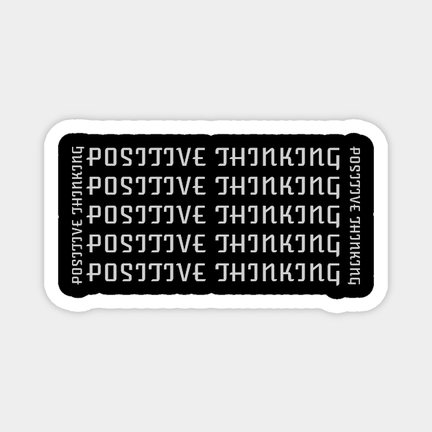 Positive Thinking Tees Magnet by BeeZeeBazaar