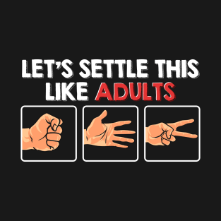 Let's Settle This Like Adults Funny Rock Paper Scissor Tee T-Shirt