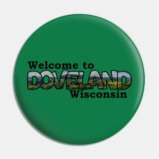 Welcome to Doveland Wisconsin Pin