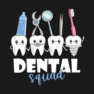 Funny Dental Squad Team Teeth Dentist Dental Hygienist T-Shirt