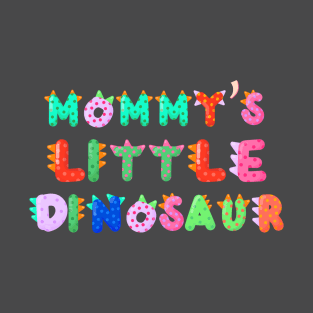Mommy's Little Dinosaur T-Shirt