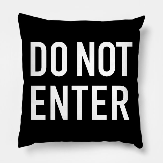 Do Not Enter Pillow by StickSicky