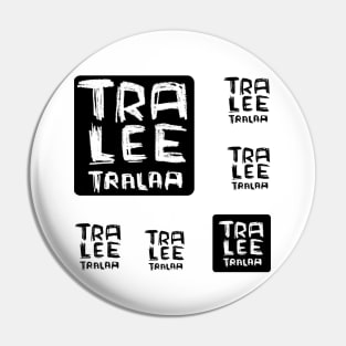 Tralee Tralaa Funny Ireland Irish Music Tralee Pin