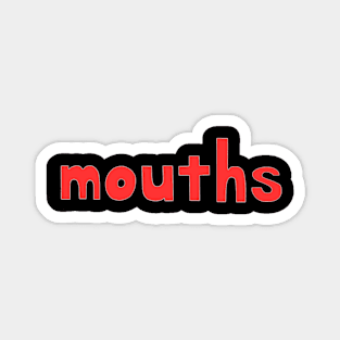 This is the word MOUTHS Magnet