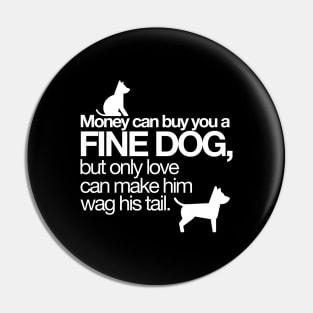 Money can buy you a fine dog? Pin