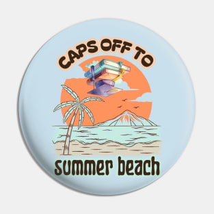 School's out, Caps off to summer beach! Class of 2024, graduation gift, teacher gift, student gift. Pin