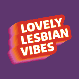 Lovely Lesbian Vibes T-Shirt