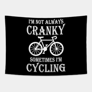 I’m Not Always Cranky Sometimes I’m Cycling Tapestry