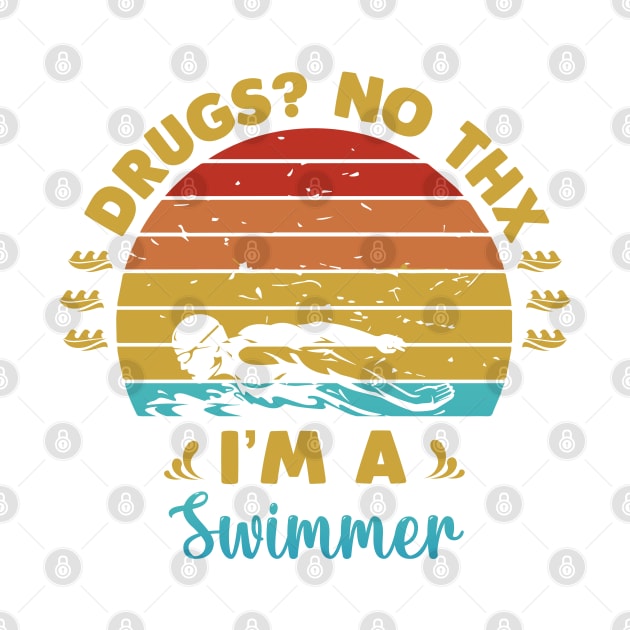 Drugs No thanks Im a swimmer by Swimarts