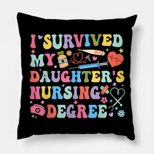 I Survived My Daughter's Nursing Degree Nursing Mom Pillow