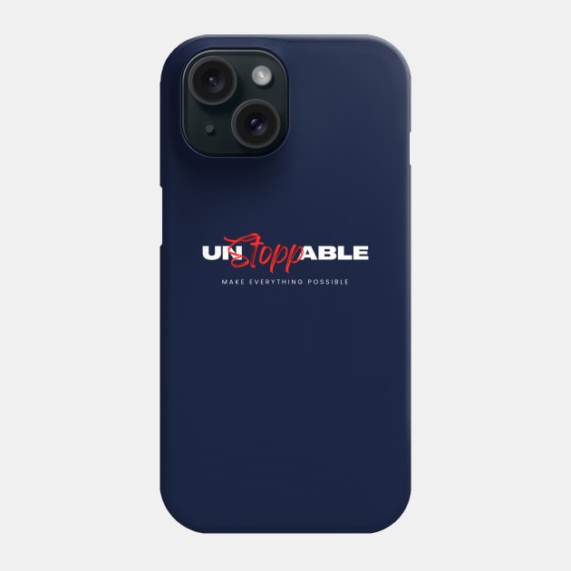 I Am Unstoppable Man Phone Case by Dippity Dow Five