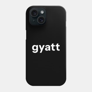 Gyatt Phone Case