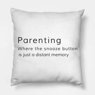 Parenting: Where the snooze button is just a distant memory Pillow