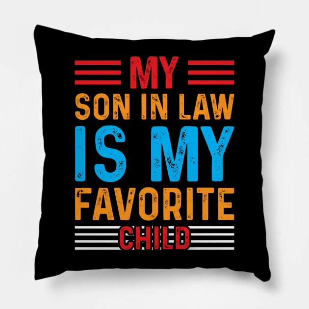 My Son in law is my favorite child Pillow by ToWasShop