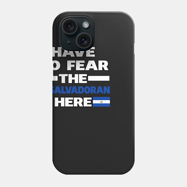 Have No Fear The Salvadoran Is Here Proud Phone Case by isidrobrooks