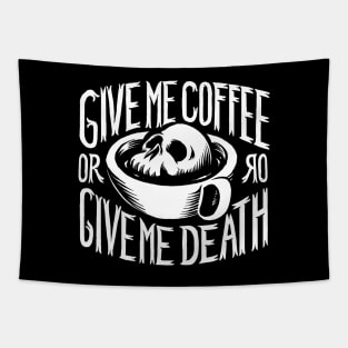 Give me coffee or give me death Tapestry