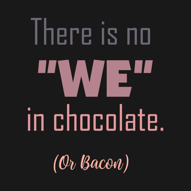 No We In Chocolate by Fig-Mon Designs