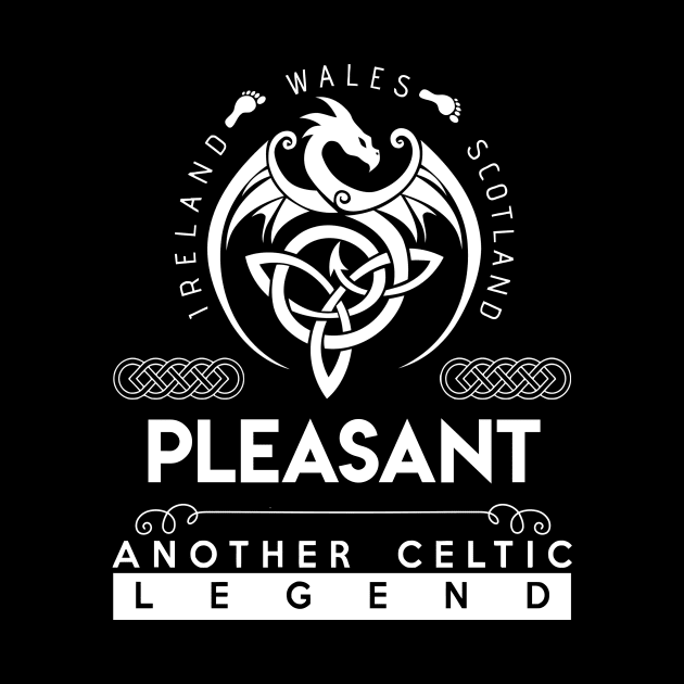Pleasant Name T Shirt - Another Celtic Legend Pleasant Dragon Gift Item by harpermargy8920