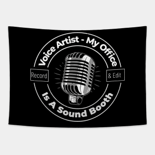 Voice Over Artist my office is a sound booth - darker Tapestry