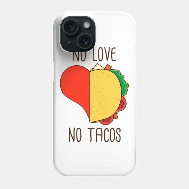 No love no tacos funny tacos lover gift Phone Case by Mr_tee