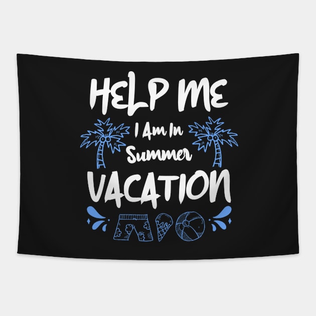 Help Me I Am In Summer Vacation Tapestry by SOF1AF