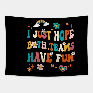 I Just Hope Both Teams Have Fun Funny American Football Mom Tapestry