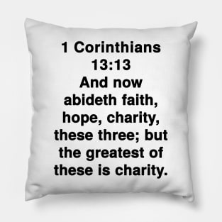 1 Corinthians 13:13  King James Version (KJV) Bible Verse Typography Pillow