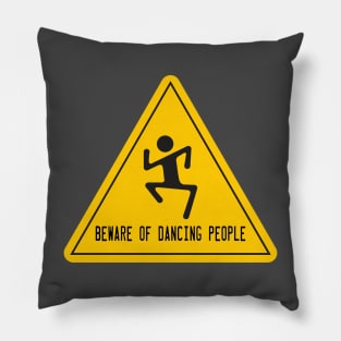 Beware of Dancing People Pillow