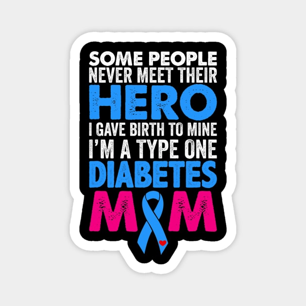 Type 1 Diabetes Mom Mother T1D Diabetic Awareness Women Gift Magnet by tabbythesing960