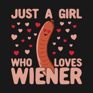 Just a Girl Who Loves Wiener - Funny Kawaii Sausage T-Shirt