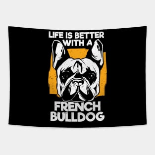 Life Is Better With A French Bulldog Tapestry