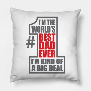 World's Number One Dad Big Deal Father Father's Day Pillow