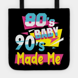 80s baby 90s made me Tote