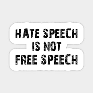 hate speech is not free speech Magnet