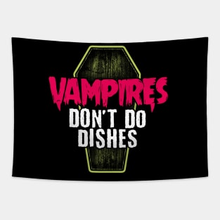 Vampires don't do dishes Tapestry