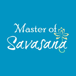 Master of Savasana T-Shirt