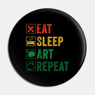 Eat Sleep Art Repeat Funny Artist Pin