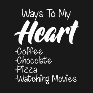 Ways To My Heart Chocolate Lover Coffee Nerd T-Shirt