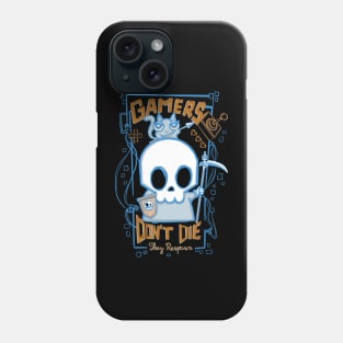 Gamers don’t die, They respawn Phone Case