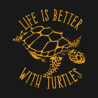 Turtle Conservation - Life Is Better With Turtles T-Shirt