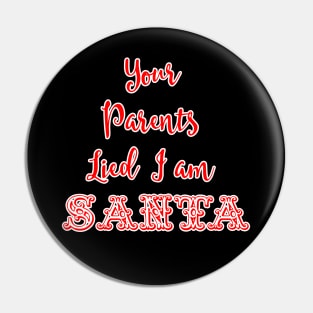 Your Parents Lied, I am Santa Claus Pin