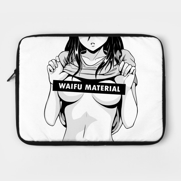 Waifu Material - Otaku - Anime - Manga