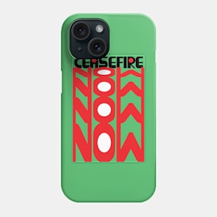 Ceasefire Now. Phone Case