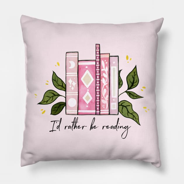 I'd rather be reading - pink Pillow by Ellen Wilberg